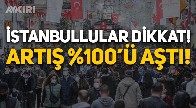İstanbullular dikkat! Haftalık vaka sayısındaki artış yüzde 100'ü geçti!
