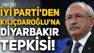 İYİ Parti'den Kemal Kılıçdaroğlu'nun Diyarbakır sözlerine tepki