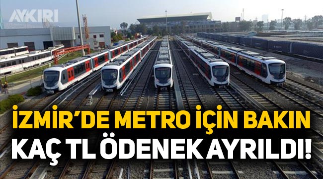 İzmir'de metro hattı için 3 bin TL ödenek ayrıldı