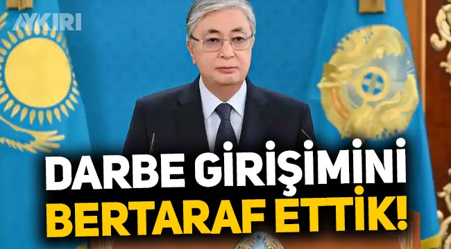 Kazakistan Cumhurbaşkanı Tokayev: "Bir darbe girişimini bertaraf ettik!"
