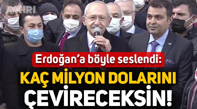 Kemal Kılıçdaroğlu, Erdoğan'a seslendi: Kaç milyon dolarını Türk Lirası'na çevireceksin