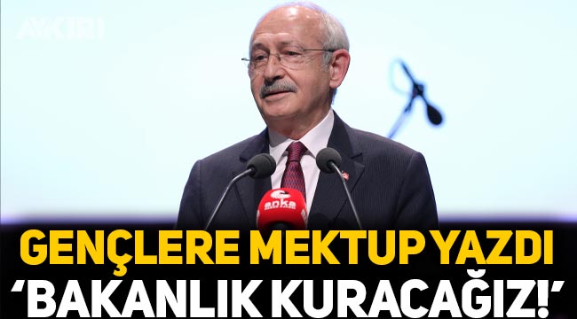 Kemal Kılıçdaroğlu gençlere mektup yazdı: "İklim Bakanlığı'nı kuracağız"