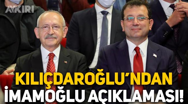 Kemal Kılıçdaroğlu'ndan Ekrem İmamoğlu açıklaması