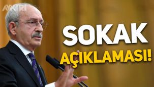 Kemal Kılıçdaroğlu'ndan sokak açıklaması: Bizim kitabımızda sokağa çıkmak diye bir şey yok
