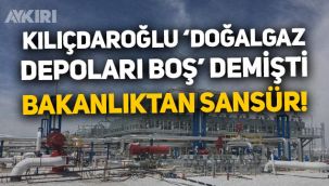 Kılıçdaroğlu açıklamıştı: Enerji Bakanlığı, doğalgaz depolarındaki gaz verilerini kaldırdı