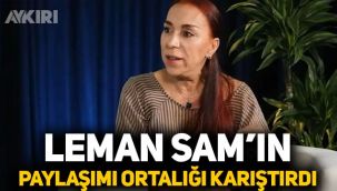 Leman Sam'ın sosyal medya paylaşımı ortalığı karıştırdı: Soysuz Araplar...
