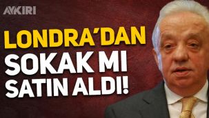 Mehmet Cengiz, Londra'da ailesi için sokak mı satın aldı? Açıklama yapıldı