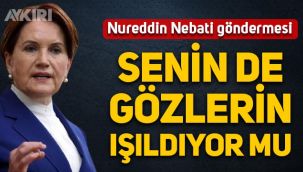 Meral Akşener'den Erdoğan'a Nureddin Nebati göndermesi: Senin de gözlerin ışıldıyor mu?