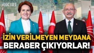 Meral Akşener ve Kemal Kılıçdaroğlu izin verilmeyen meydana birlikte çıkıyor