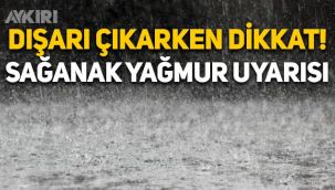 Meteoroloji'den 5 bölge için sağanak yağmur uyarısı! İşte il il hava durumu
