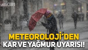 Meteoroloji’den kar ve yağmur uyarısı: İşte il il hava durumu