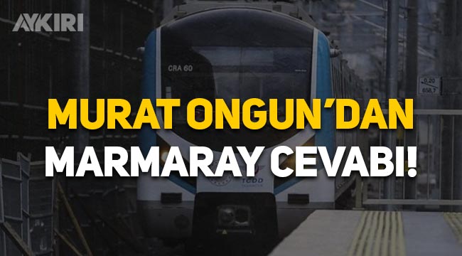 Murat Ongun'dan Marmaray yanıtı: TCDD çok samimiyse ulaşımı bedava bile yapabilir