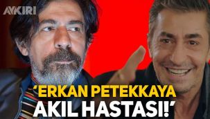 Okan Bayülgen: Erkan Petekkaya akıl hastası