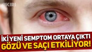 Omicron varyantının iki yeni semptomu ortaya çıktı: Gözü ve saçı etkiliyor
