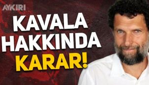 Osman Kavala hakkında karar verildi