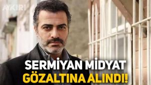 Oyuncu Sermiyan Midyat gözaltına alındı