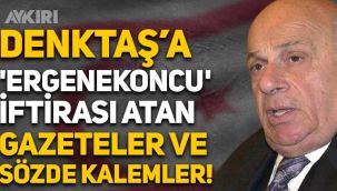 Rauf Denktaş'a 'Ergenekoncu' iftirası atan gazeteler ve sözde kalemler