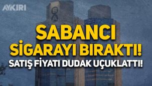 Sabancı sigara sektöründen çekildi: Hisselerini dudak uçuklatan fiyata Philip Morris'e sattı!