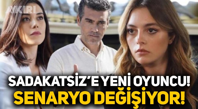 Sadakatsiz Dizisine Yeni Oyuncu Katiliyor Dizinin Senaryosu Degisiyor Medya Aykiri Haber Sitesi