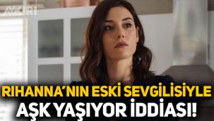 Sadakatsiz'in Asya'sı Cansu Dere, Rihanna'nın eski sevgilisiyle aşk yaşıyor iddiası!