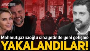 Şafak Mahmutyazıcıoğlu cinayetinde yeni gelişme: 8 şüpheli yakalandı
