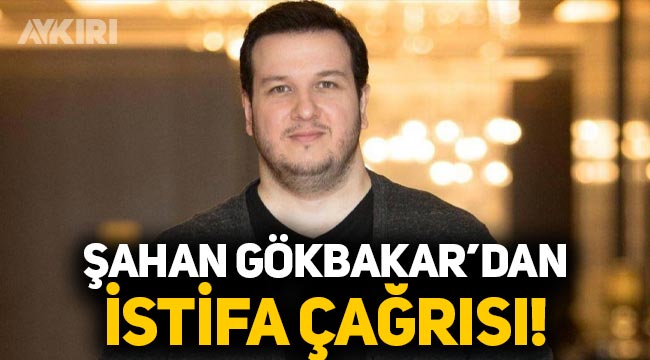 Şahan Gökbakar'dan Galatasaray yönetimine istifa çağrısı