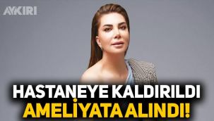 Şarkıcı Ebru Yaşar hastaneye kaldırıldı, ameliyata alındı!