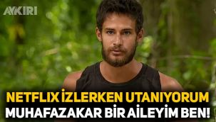 Survivor Batuhan Karacakaya'dan tartışma yaratan sözler: Netflix izlerken utanıyorum, muhafazakar bir aileyim ben