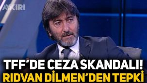TFF'nin ceza skandalına Rıdvan Dilmen'den tepki geldi