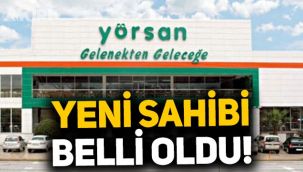 Yörsan'ın yeni sahibi belli oldu