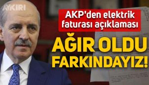 AKP'den elektrik faturası açıklaması: Ağır oldu, farkındayız!