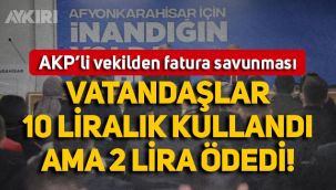 AKP'li milletvekilinden fatura savunması: 