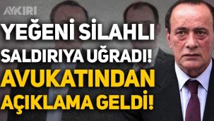 Alaattin Çakıcı'nın yeğeni Adem Çakıcı silahlı saldırıya uğradı, avukatından açıklama geldi
