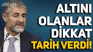 Altını olanlar dikkat! Tarih verildi: Hazine ve Maliye Bakanı Nureddin Nebati açıklayacak