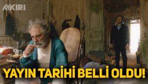 Baba dizisi ne zaman yayınlanacak? Baba dizisini yayın tarihi belli oldu