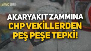 Benzin ve motorin zammına CHP'den peş peşe tepki