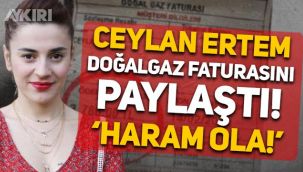 Ceylan Ertem, evine gelen doğalgaz faturasını paylaştı: Haram olsun