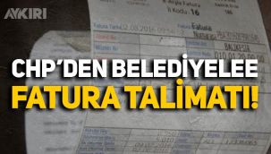 CHP'den tüm belediyelere fatura yazısı: Talimat verildi
