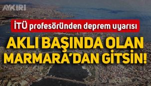 Deprem uzmanı Cenk Yaltırak uyardı: Aklı başında olan Marmara'dan gitsin!
