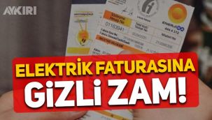 Elektrik faturalarına gizli zam: Tarife dışındaki dağıtım bedeline zam yapıldı
