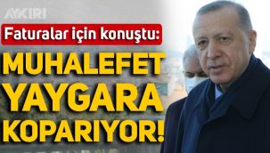 Erdoğan faturalar için konuştu: Muhalefet yaygara koparıyor