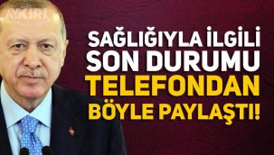 Erdoğan'ın son durumu nasıl? Erdoğan koronavirüs sürecindeki son durumu paylaştı