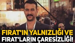 Fatih Eryılmaz, Fırat Yılmaz Çakıroğlu'nun ardından yazdı: Fırat'ın yalnızlığı ve Fırat'ların çaresizliği