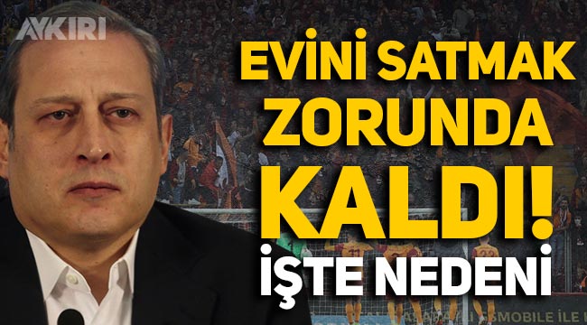 Galatasaray Başkanı Burak Elmas, tehditler yüzünden evini sattı