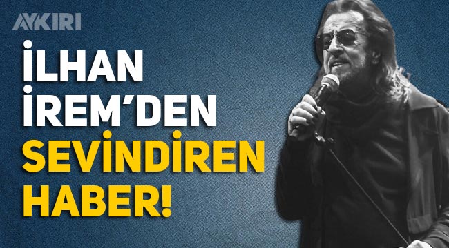 İlhan İrem'in sağlık durumu nasıl, ünlü sanatçıdan haber var