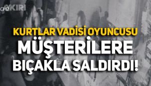 Kurtlar Vadisi oyuncusu Bahadır Ünlü, işlettiği kafede müşteriye bıçakla saldırdı!