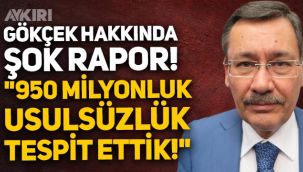 Melih Gökçek hakkında şok rapor: