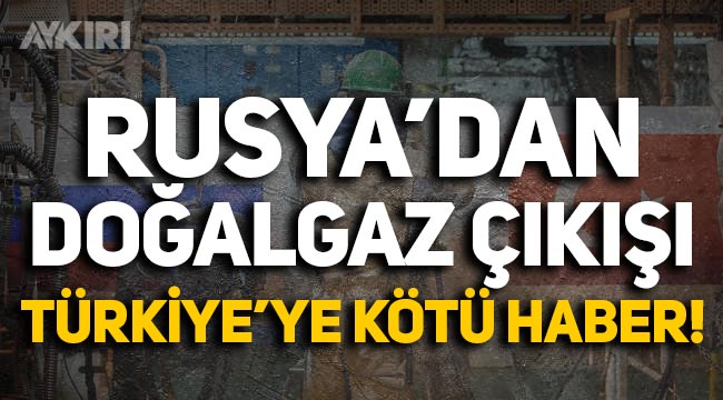 Rusya'dan doğalgaz açıklaması: Türkiye'ye kötü haber!
