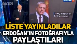 Rusya devlet televizyonunda liste yayınladılar, Cumhurbaşkanı Erdoğan'ın fotoğrafıyla paylaştılar!