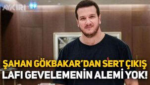 Şahan Gökbakar'dan Galatasaray Başkanı Burak Elmas'a sert tepki